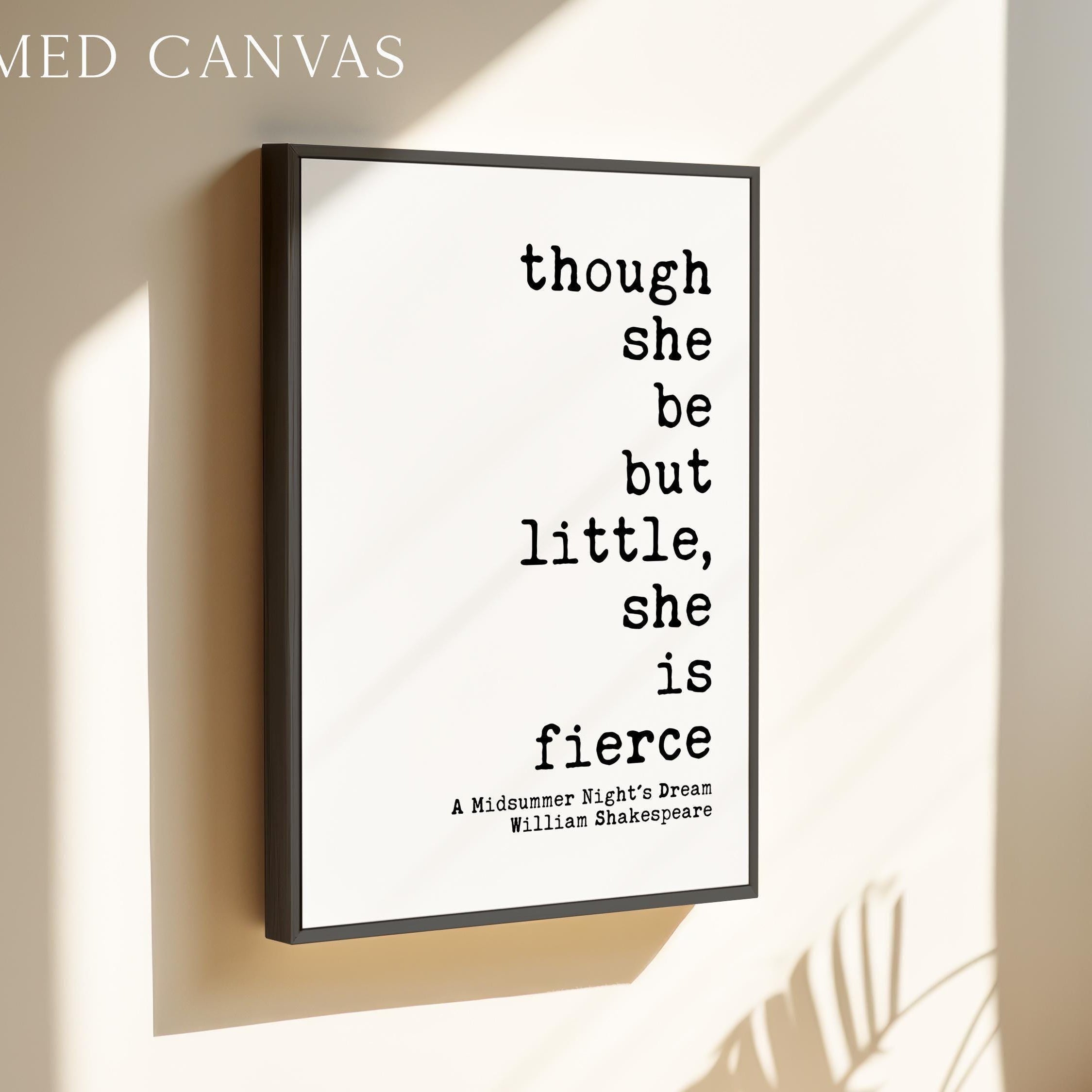 Though She Be But Little, She is Fierce Print, Shakespeare Quote, Midsummer Night's Dream