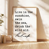Live in the sunshine, swim the sea, drink the wild air.,  Ralph Waldo (1860) Emerson Quote Typography Art Print