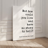 But How Could You Live And Have No Story To Tell Art Print - Fyodor Dostoevsky Quote - White Nights Classic Literature
