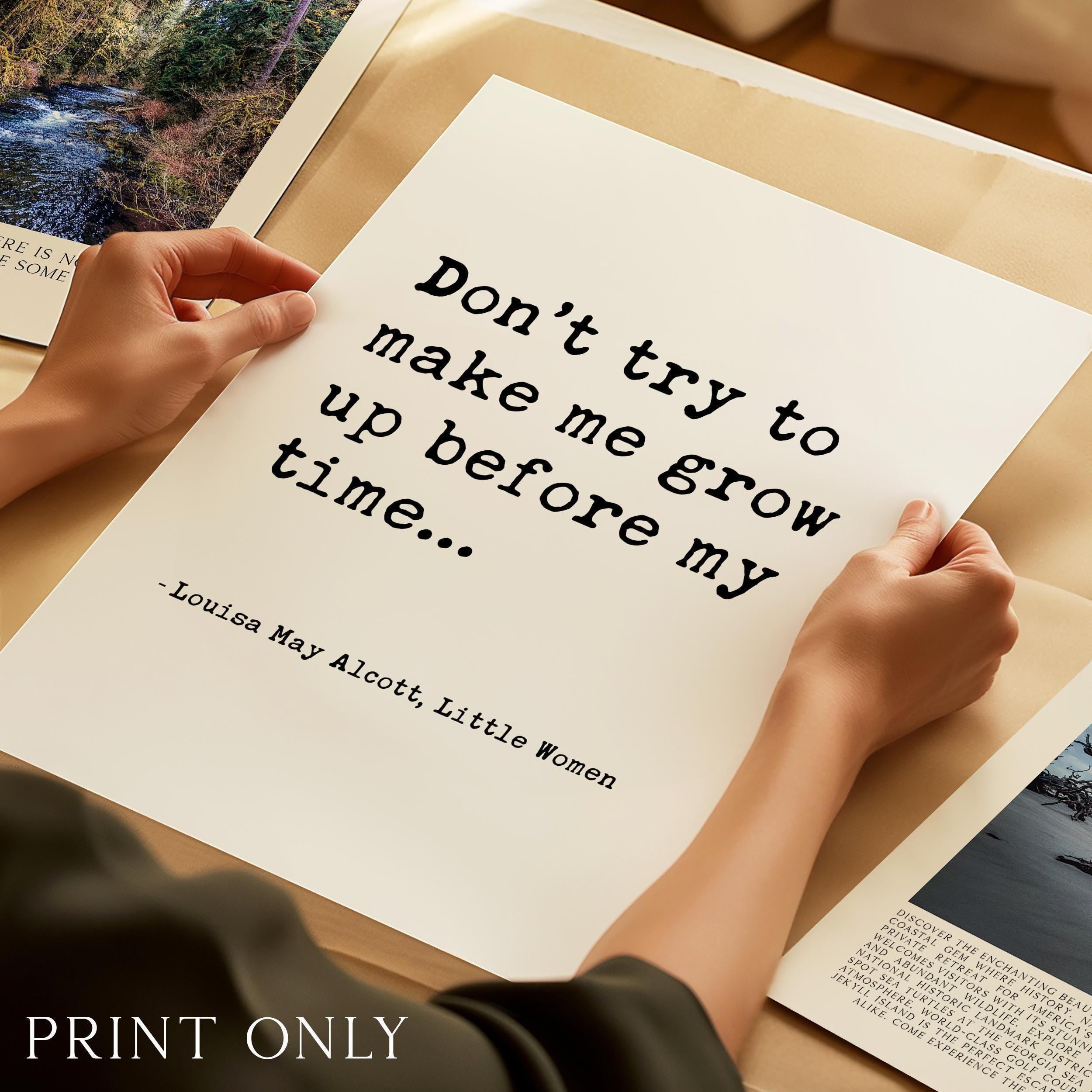 Little Women Quote, Don’t Try To Make Me Grow Up, Louisa May Alcott Art