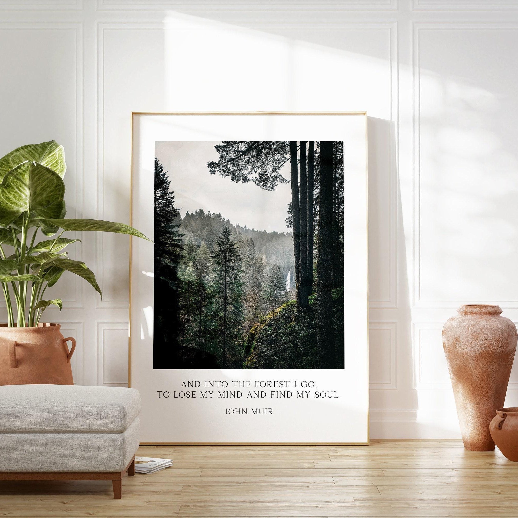 John Muir Quote,  And into the forest I go, to lose my mind and find my soul. Art Print - Oregon Evergreen Forest - Silver Falls State Park