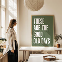 These Are The Good Old Days Typography Art Print,  Good Vibes,  Mindful,  Gift Idea