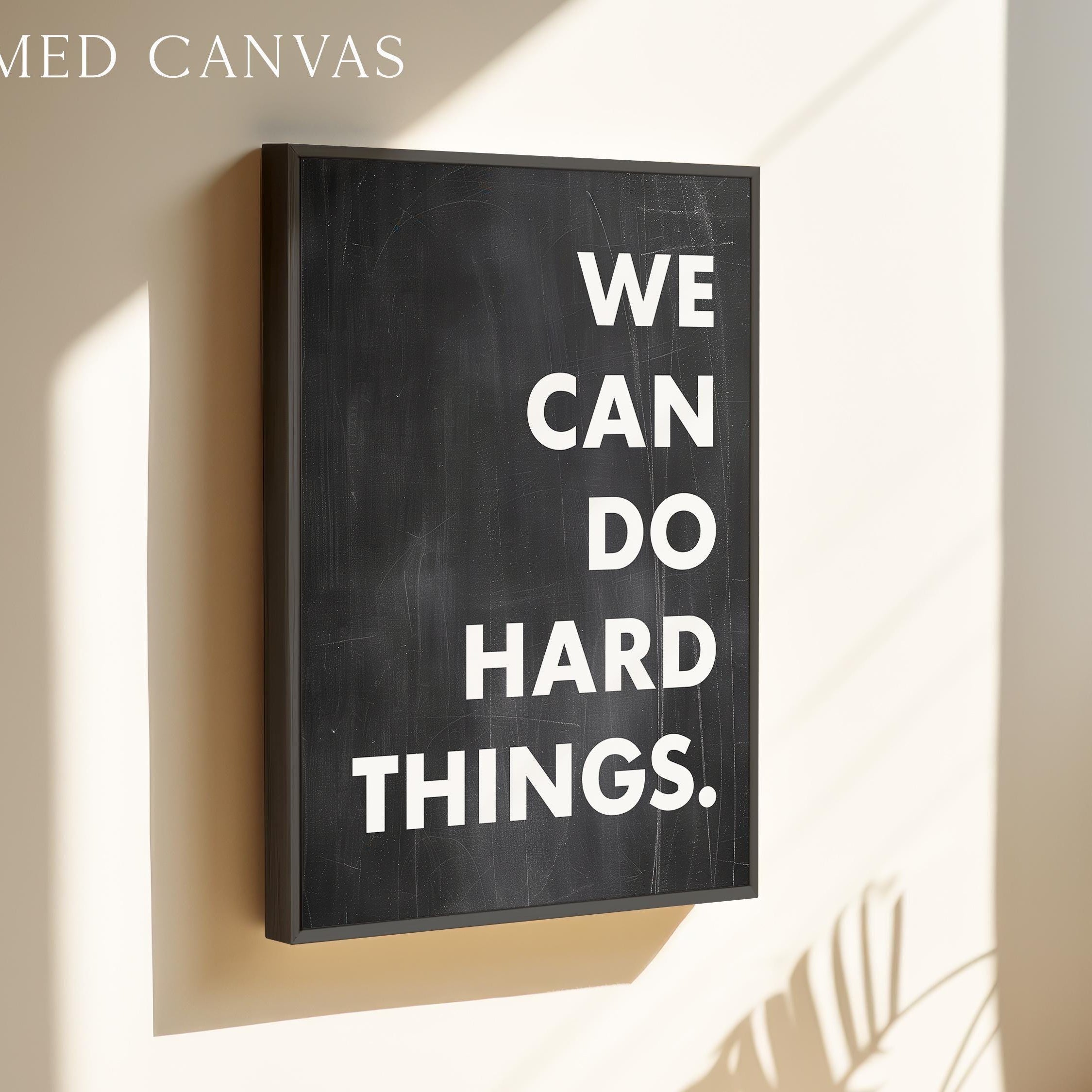We Can Do Hard Things. Quote Typography Art Print,  Inspirational,  Fitness,  Sports,  Entrepreneur,  Gift