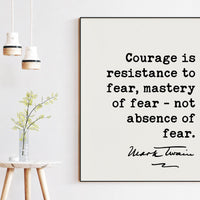 Mark Twain Quote,  Courage is resistance to fear, mastery of fear-not absence of fear. Art Print - Inspirational - Encouragement