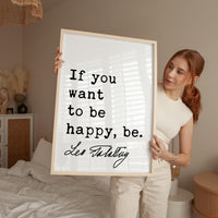 If you want to be happy, be.,  Leo Tolstoy Quote,  Typography Art Print