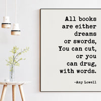 All books are either dreams or swords, You can cut, or you can drug, with words.,  Amy Lowell Poem,  Typography Art Print,  1914