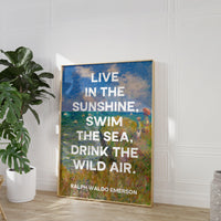 Live in the sunshine, swim the sea, drink the wild air. Ralph Waldo Emerson with Monet Cliff Walk Pourville Typography Art Print (1860)