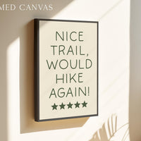 Nice Trail Would Hike Again Wall Art | Hiking Typography Print | Funny Trail Decor