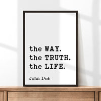 John 14:6 The Way. The Truth. The Life. Typography Art Print,  Faith - Religious - Scripture