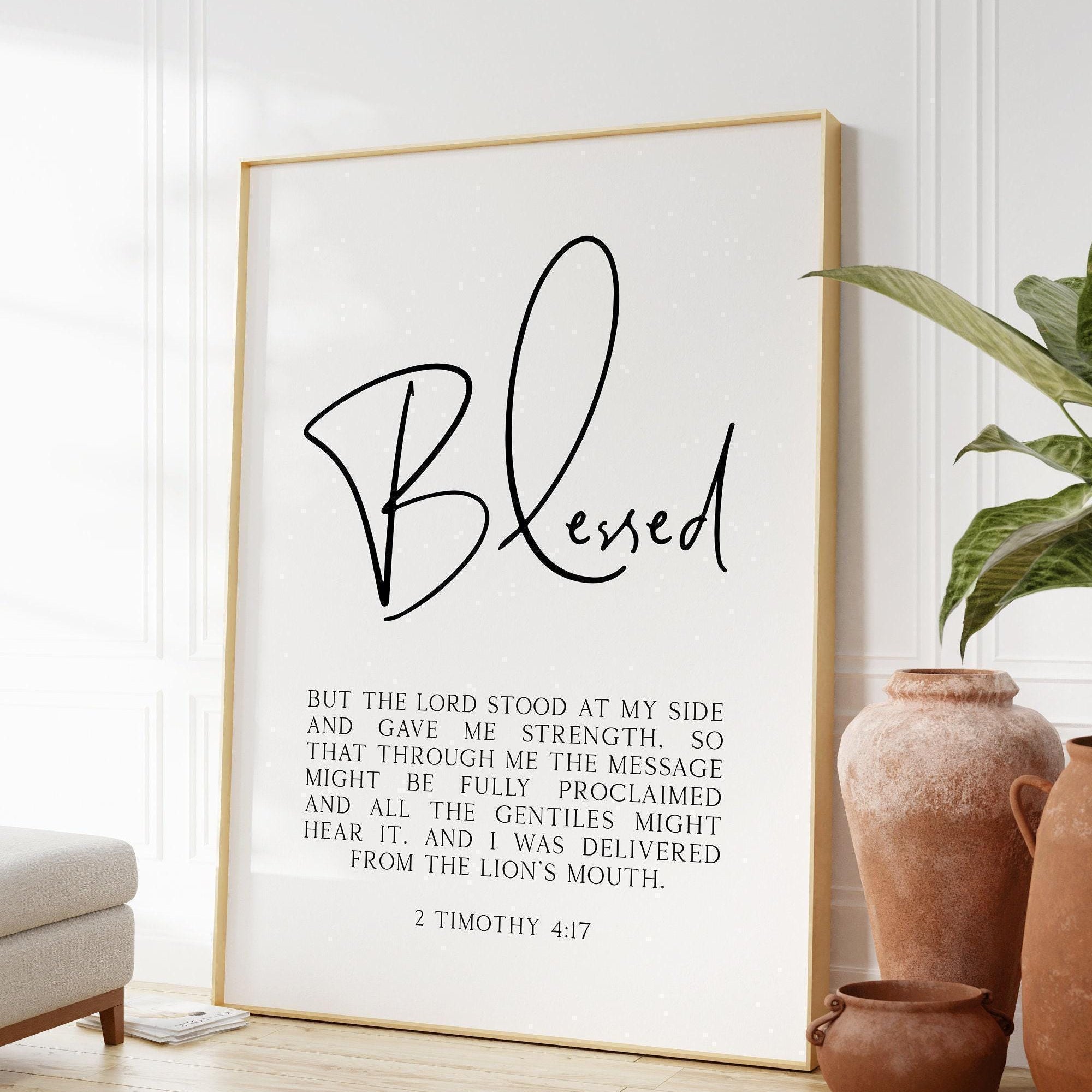 2 Timothy 4:17,  Blessed,  But the Lord stood at my side and gave me strength. Typography Art Print,  Scripture - Christian - Bible Verse
