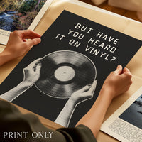 But Have You Heard It on Vinyl Print, Record Wall Art, Retro Collector Gift