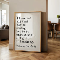 I know not all that may be coming, but be it what it will, I’ll go to it laughing.,  Herman Melville Quote,  Moby•Dick,  Art Print (1851)