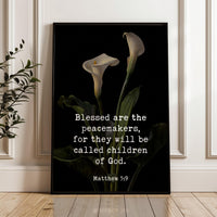 Blessed are the peacemakers, for they will be called children of God. Matthew 5:9  Typography Art Print featuring Calla Lilies by Lambdin