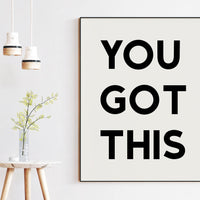 You Got This Minimalist Art Print - Minimalist Print Design - Encouragement - Inspirational - Office Decor - Entrepreneur - Gift