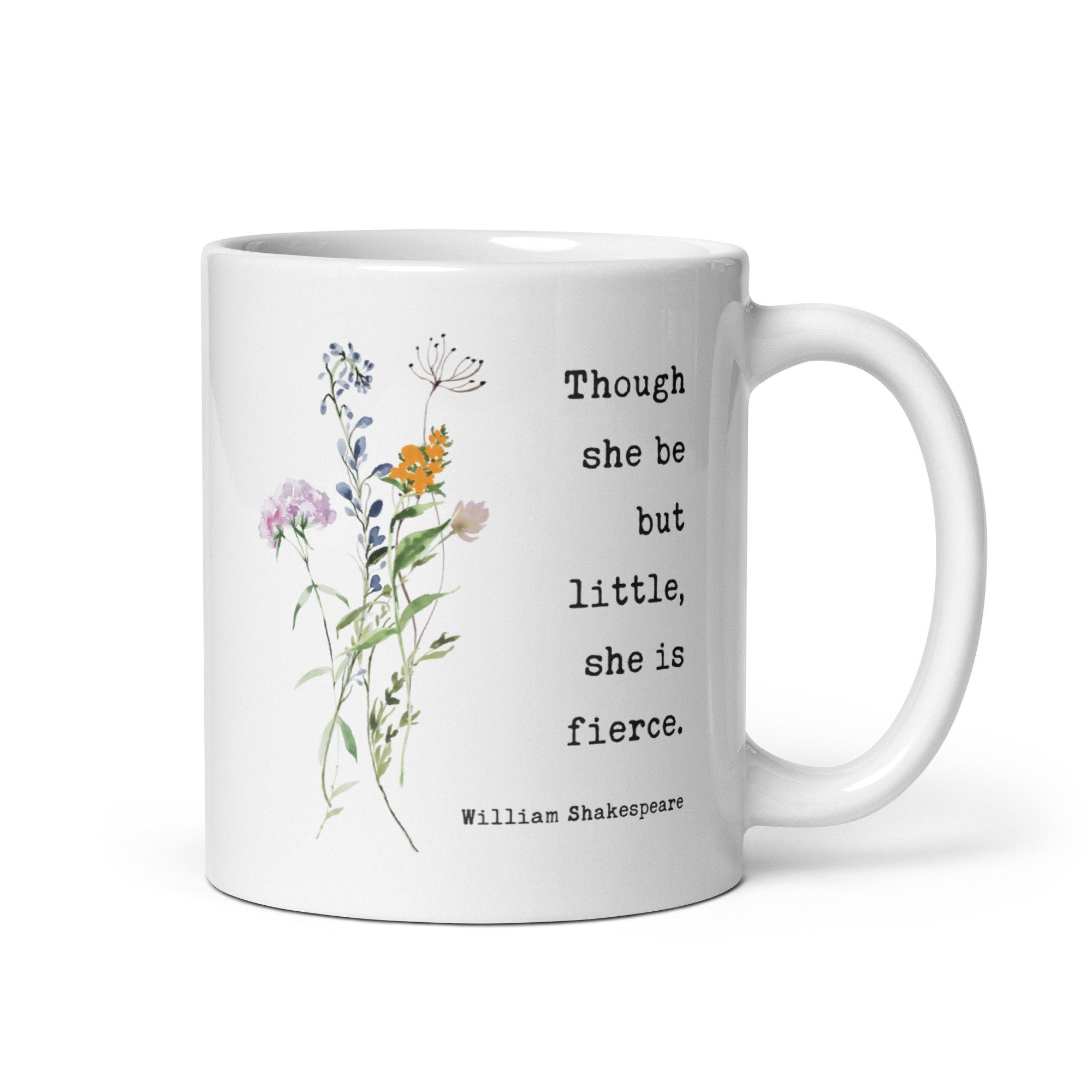 Though She Be But Little She Is Fierce Coffee Tea Mug
