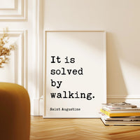 It Is Solved By Walking. Saint Augustine Quote Typography Art Print