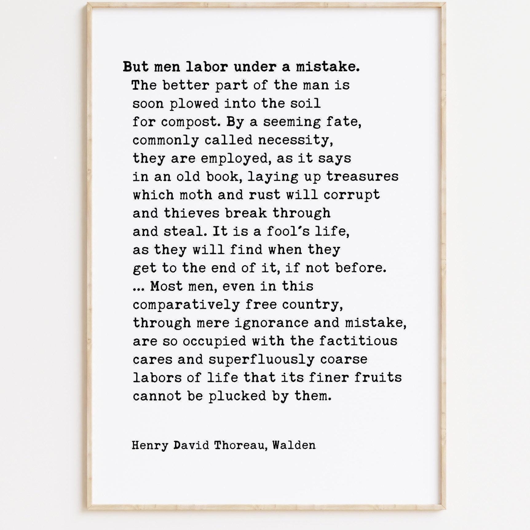 Henry David Thoreau Quote,   But men labor under a mistake. The better part of the man...  Typography Art Print - Walden - Economy - 1854