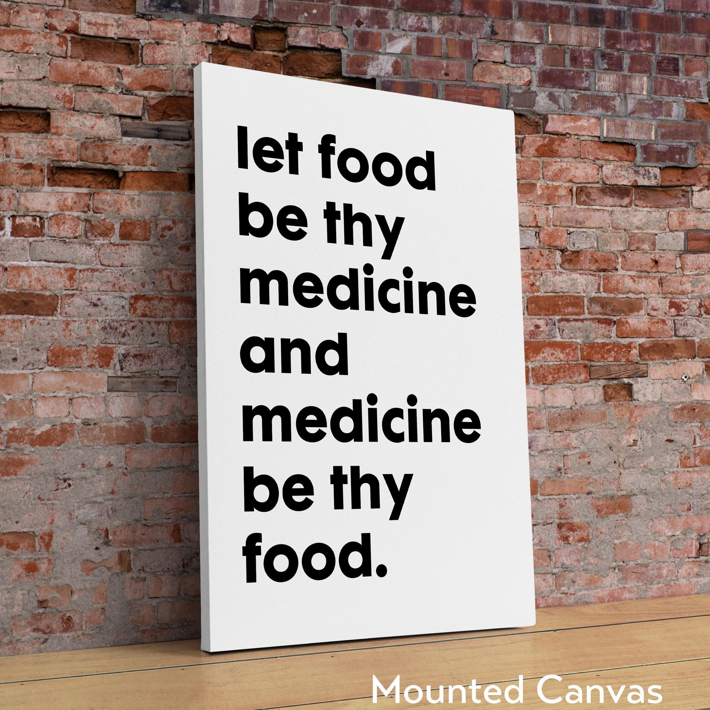 Let food be thy medicine and medicine be thy food.  Hippocrates Quote Typography Art Print,  Fitness,  Nutrition,  Health & Wellness