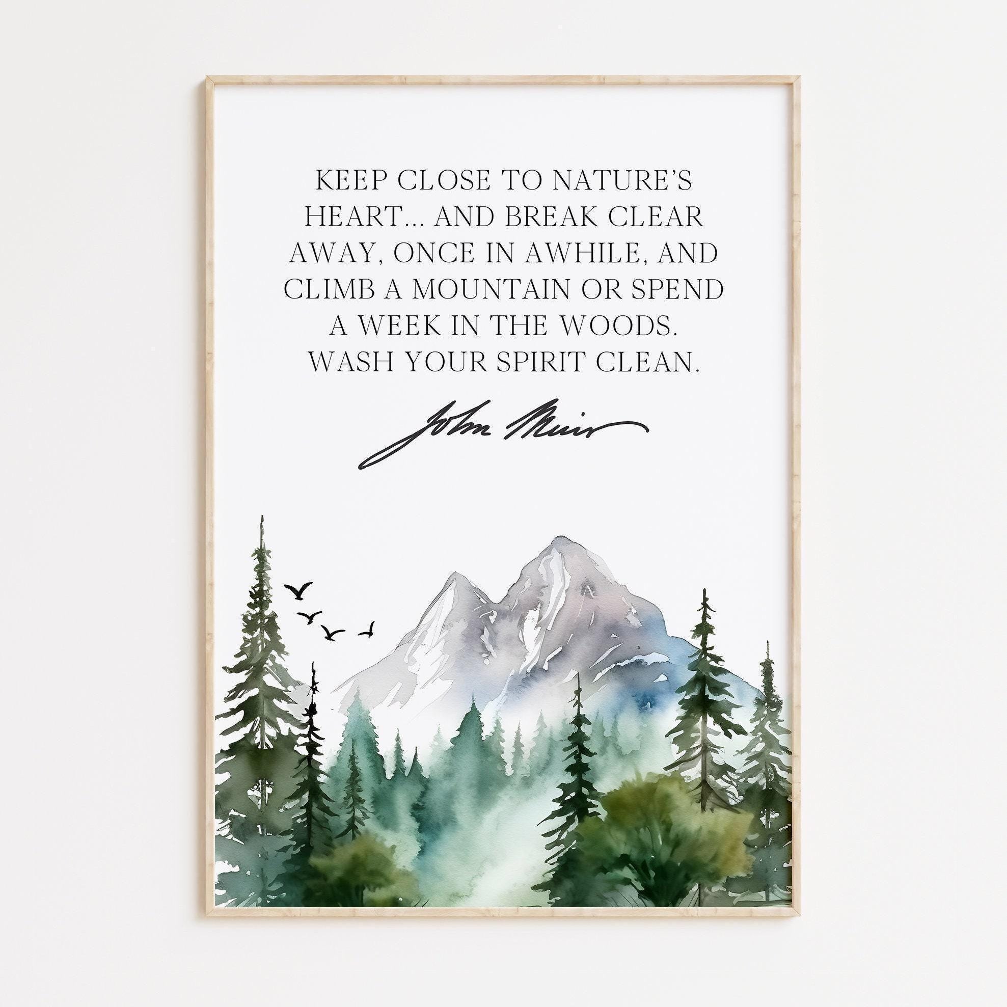 John Muir Quote - Keep close to Nature's heart .. climb a mountain or spend a week in the woods. Art Print - Watercolor Trees - Nature Lover
