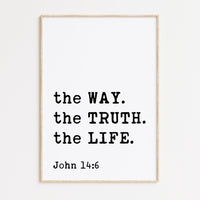 John 14:6 The Way. The Truth. The Life. Typography Art Print,  Faith - Religious - Scripture