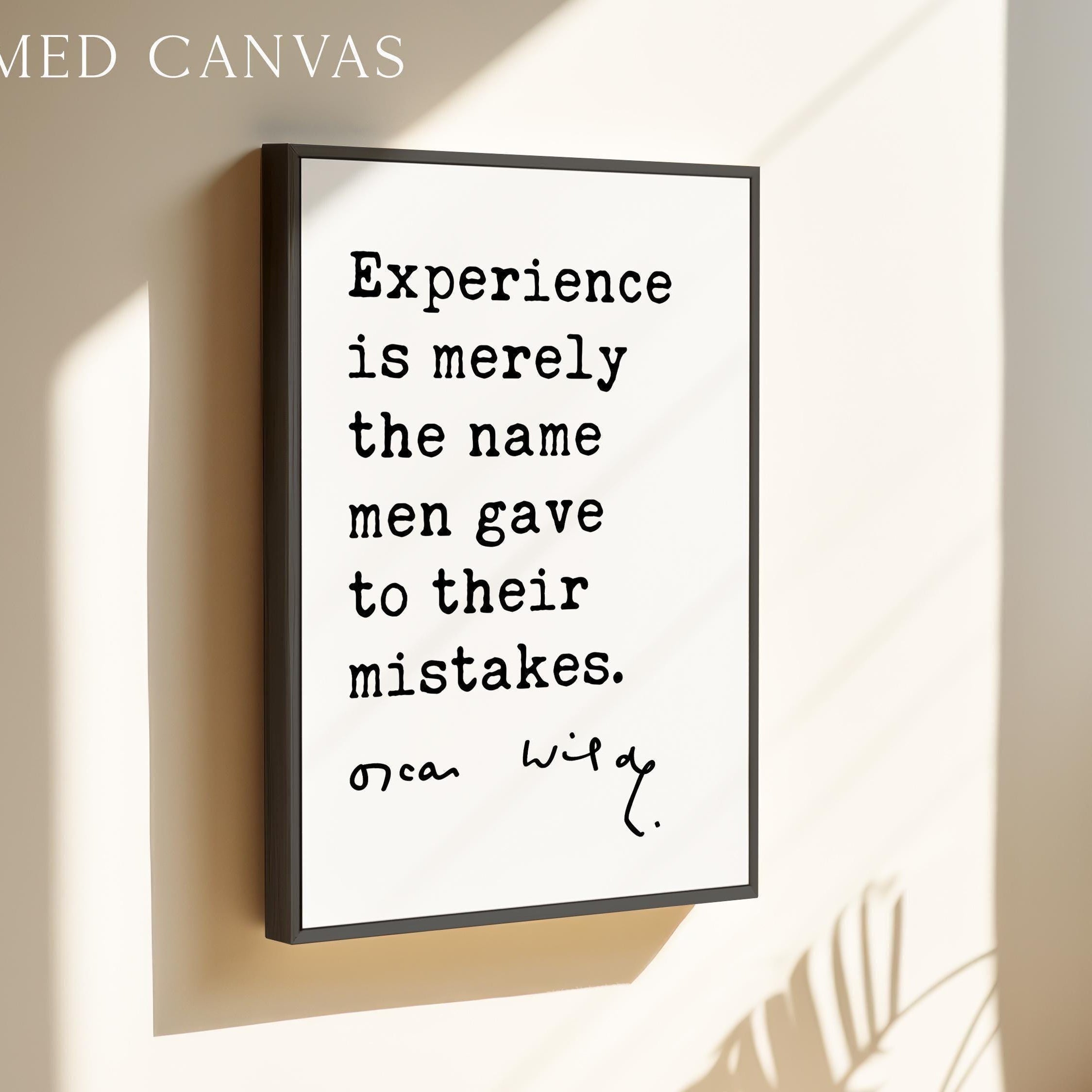 Experience is merely the name men gave to their mistakes.,  Oscar Wilde Quote,  The Picture of Dorian Gray,  Typography Art Print (1890)