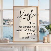 The Mountains are Calling and I Must Go,  John Muir Quote,  Personalized Typography Art Print