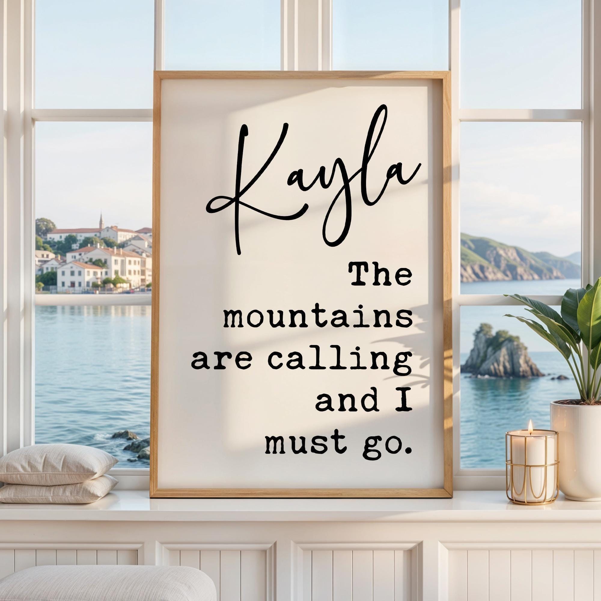 The Mountains are Calling and I Must Go,  John Muir Quote,  Personalized Typography Art Print