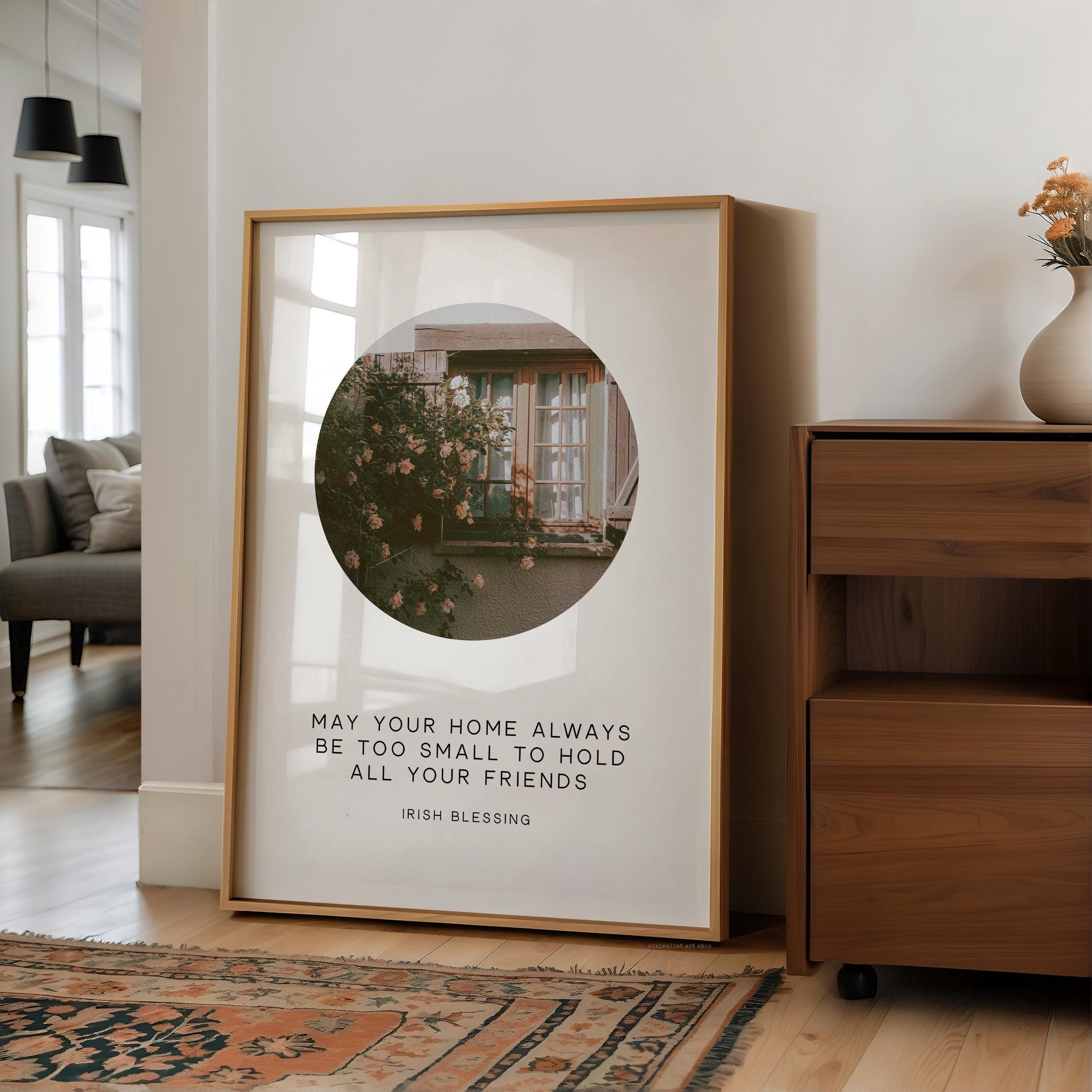 May Your Home Always Be Too Small To Hold All Your Friends,  Irish Blessing,  Typography Photo Print,  Housewarming Gift