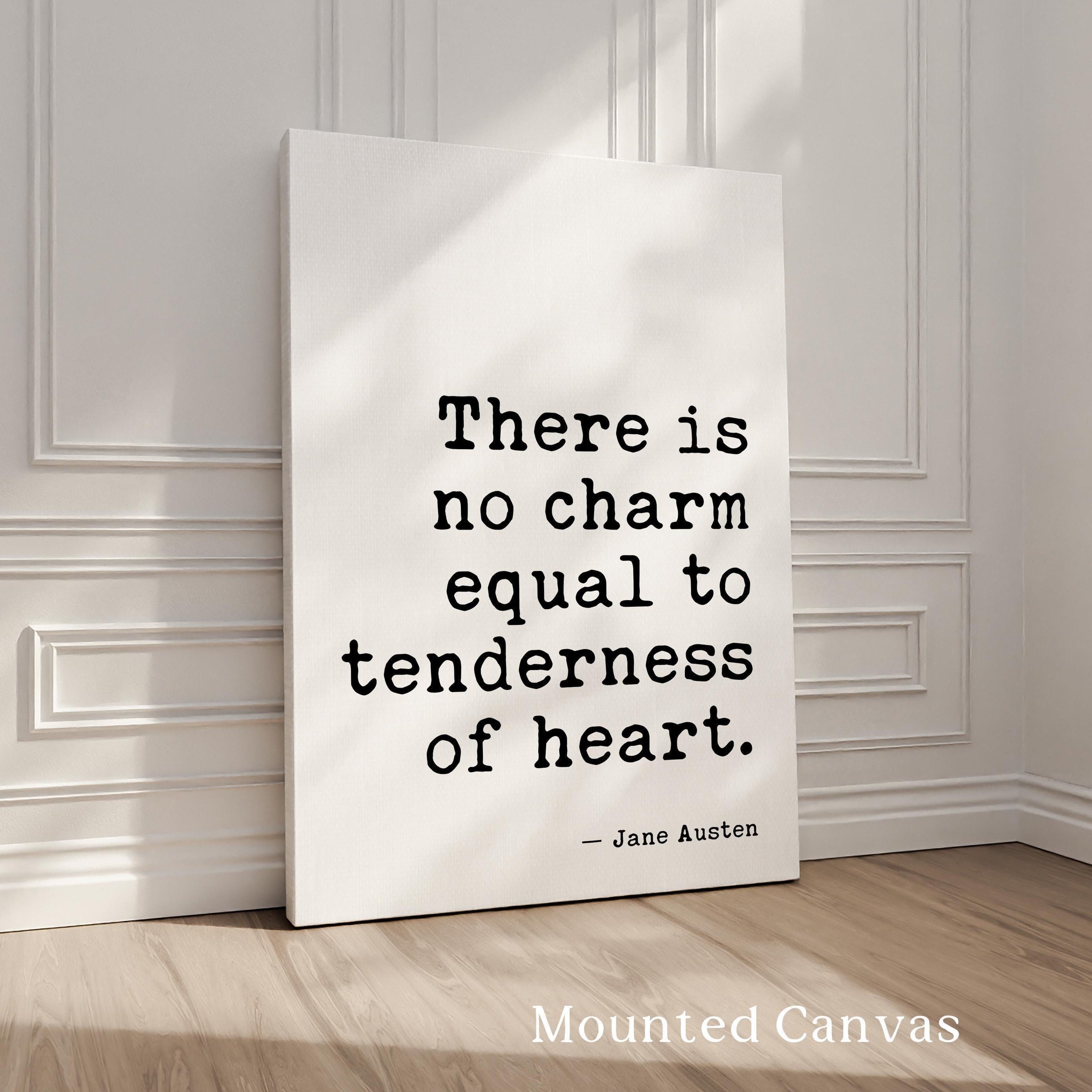 There Is No Charm Equal To Tenderness of Heart,  Jane Austen Quote,  Typography Art Print,  Wedding,  Anniversary,  Emma • Gift (1815)