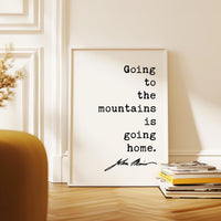 John Muir Quote Wall Art, Going to the Mountains is Going Home, Hiking Gift, Nature