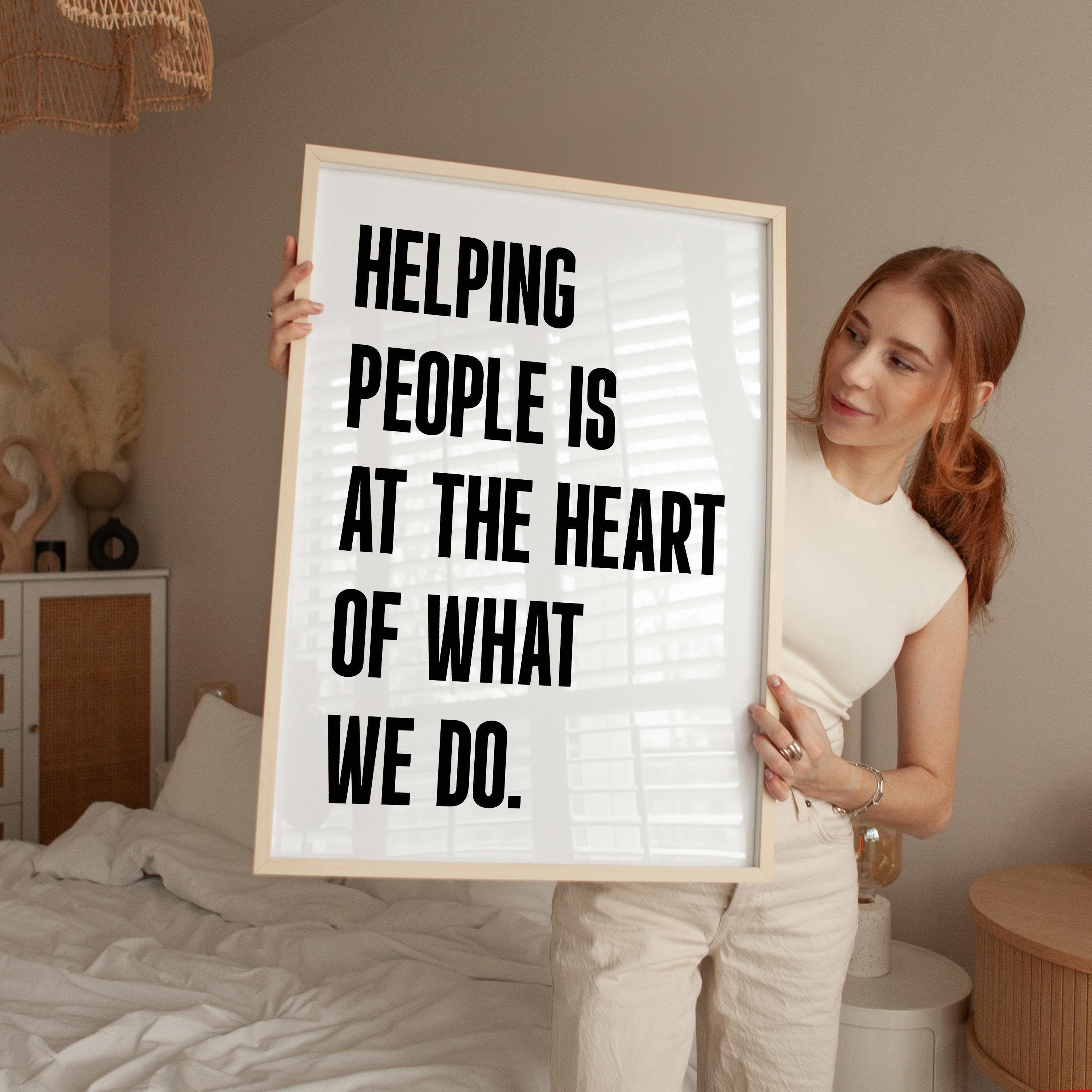 Motivational Office Wall Art,  Helping People Quote Print,  Minimalist Typography,  Business Decor