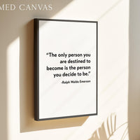 Ralph Waldo Emerson Quote Wall Art,  The Only Person You Are Destined to Become Typography Print,  Motivational Literary Décor