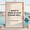 What Is Done In Love Is Done Well Wall Art, Van Gogh Quote Print, Romantic Home Decor Gift