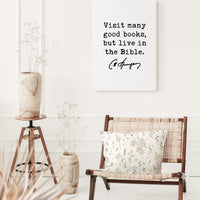 Visit many good books, but live in the Bible. Charles Spurgeon Quote • Canvas Art Print • Christian • Religion • Spiritual • Faith