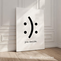 Funny Minimalist Typography Print, You Decide Smile Sad Face, Modern Black White Wall Art