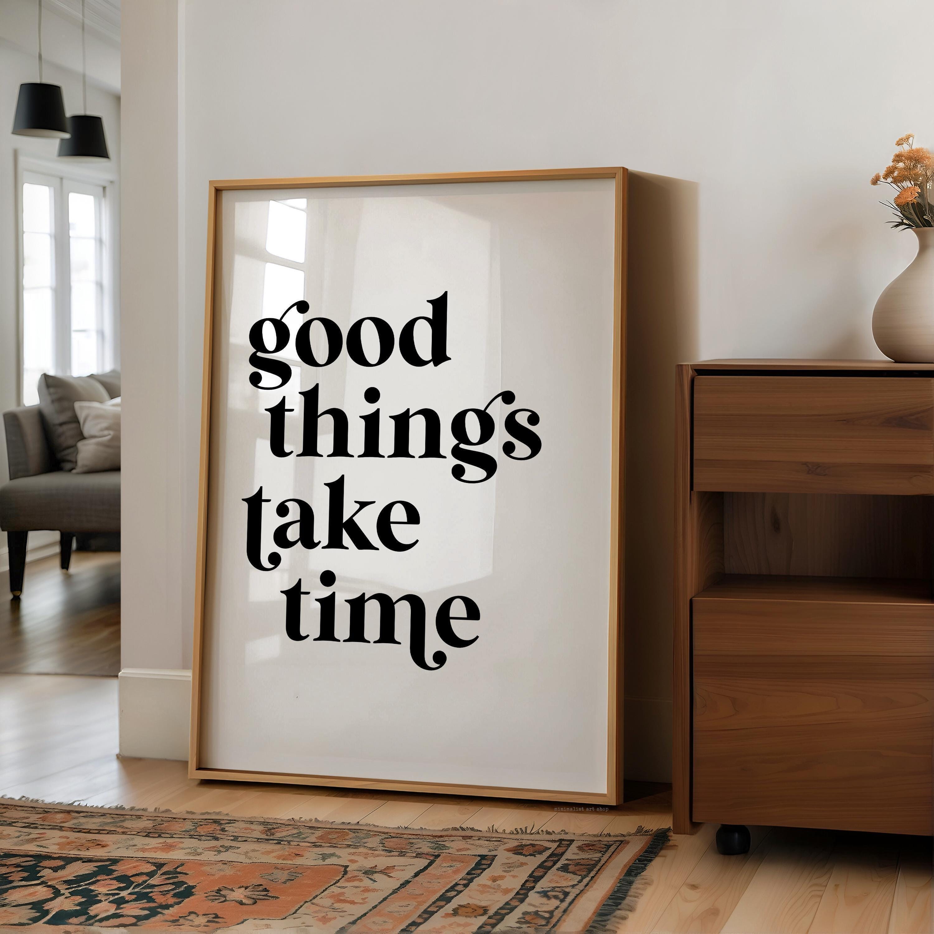 Motivational Typography Print, Good Things Take Time Wall Decor, Modern Minimalist Art