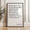 Romans 8:28 And we know that in all things God works for the good of those who love him...  Art Print - Scripture - Christian - Bible Verse