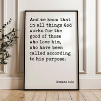 Romans 8:28 And we know that in all things God works for the good of those who love him...  Art Print - Scripture - Christian - Bible Verse