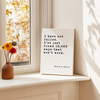 I have not failed. I've just found 10,000 ways that won't work.,  Thomas A. Edison Quote,  Canvas Art Print,  Inspirational,  Entrepreneur