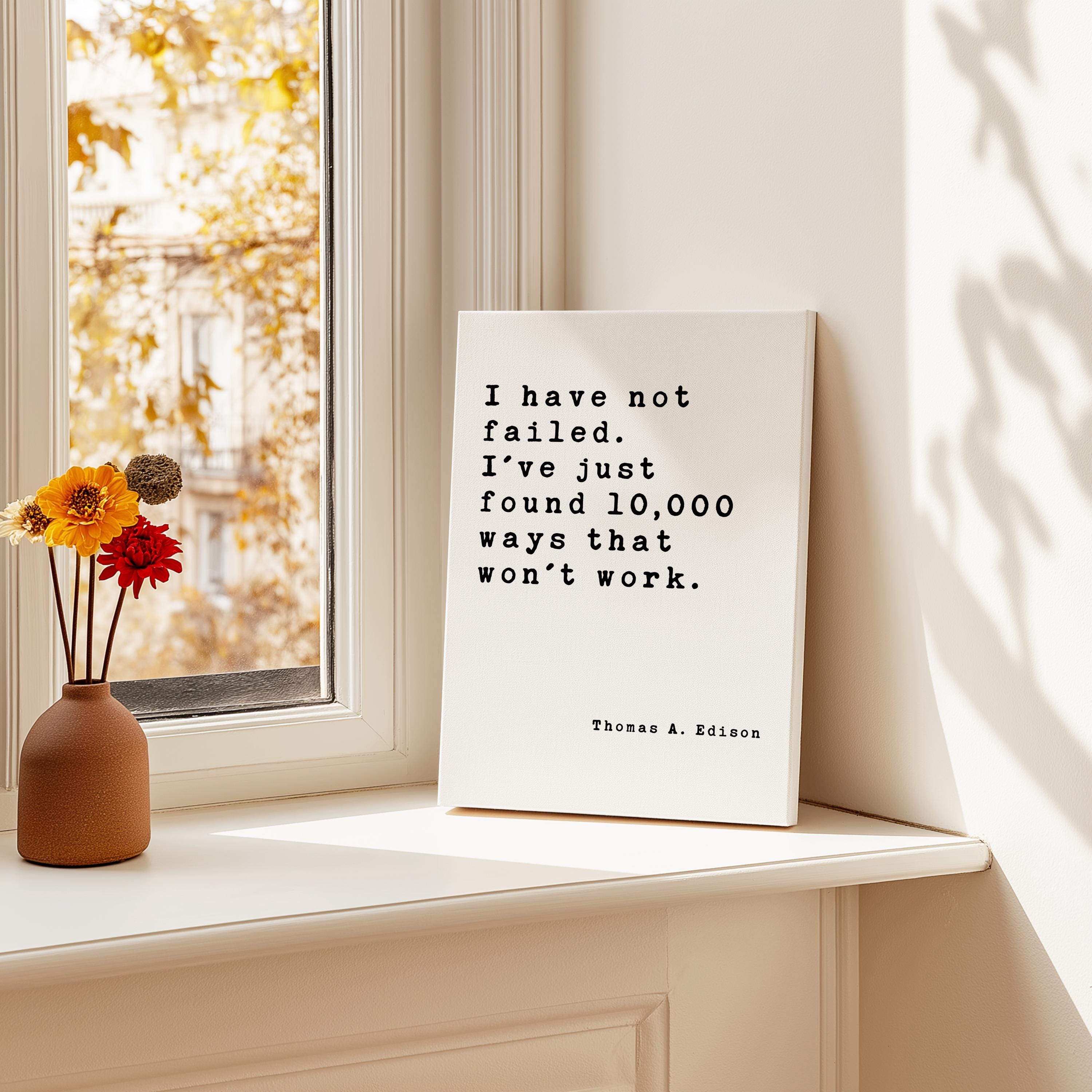 I have not failed. I've just found 10,000 ways that won't work.,  Thomas A. Edison Quote,  Canvas Art Print,  Inspirational,  Entrepreneur