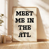 Meet Me In The ATL Minimalist Typography Art Print • Atlanta, Georgia