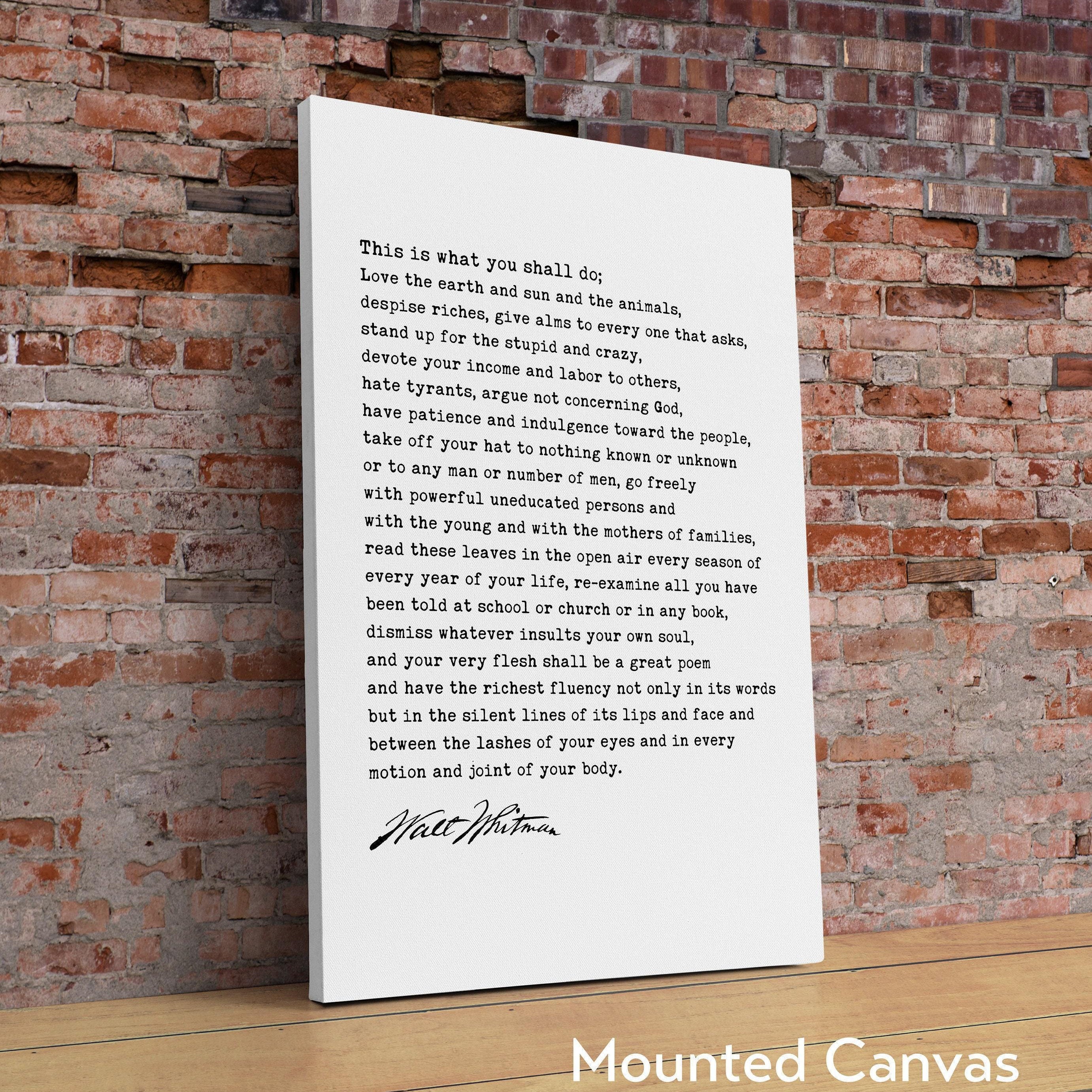 Walt Whitman Quote - This is what you shall do; Love the earth and sun and the animals... Typography Art Print, Leaves of Grass