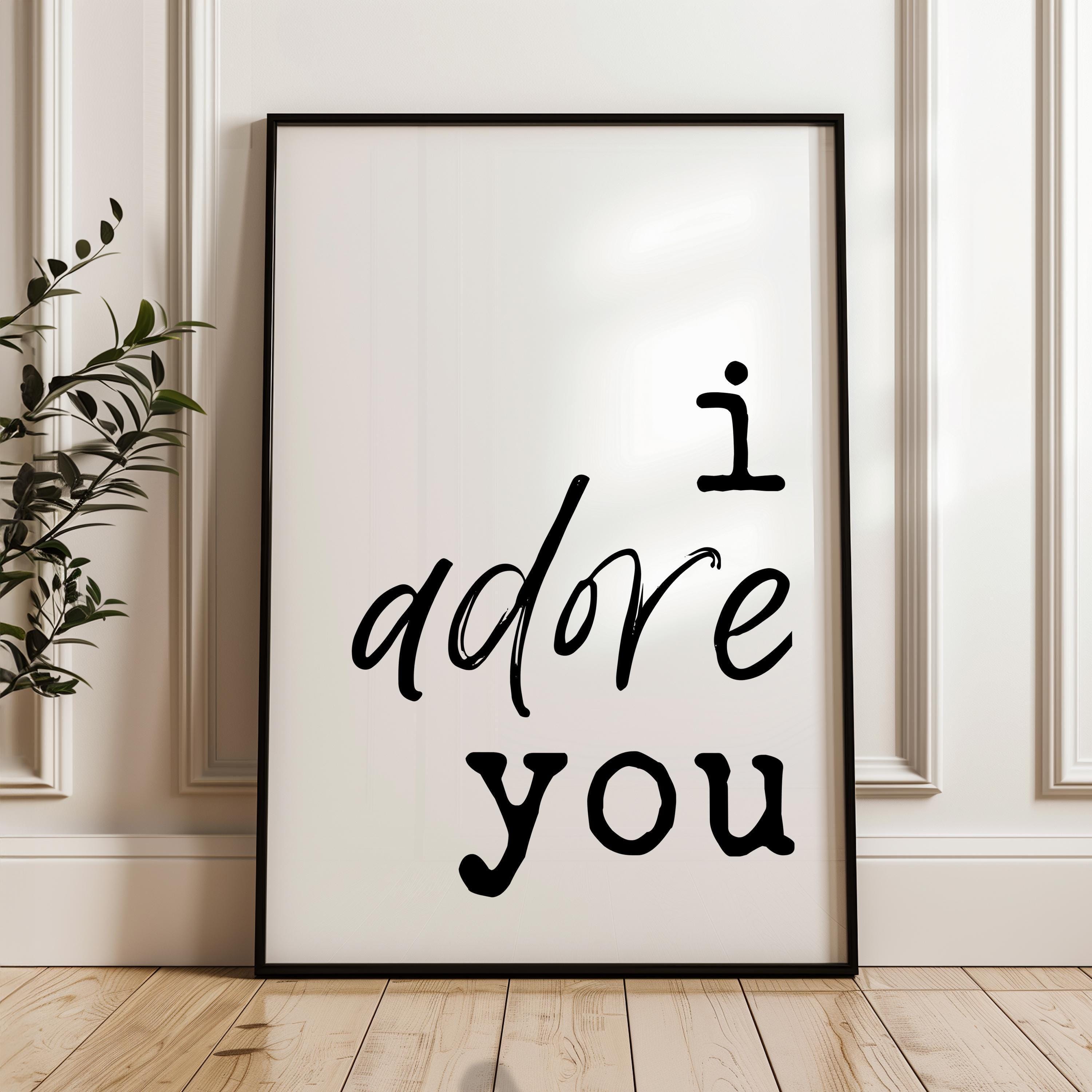 I Adore You Typography Print • Gift Idea • Wedding • Anniversary • Engagements • Love • Romance • Bedroom Wall Art