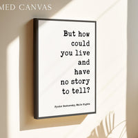 But How Could You Live And Have No Story To Tell Art Print - Fyodor Dostoevsky Quote - White Nights Classic Literature
