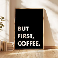 But First, Coffee. Typography Wall Art Print