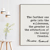 Theodore Roosevelt Quote,  The farther one gets into the wilderness, ... the attraction of its lonely freedom.. Art Print - Nature Lover