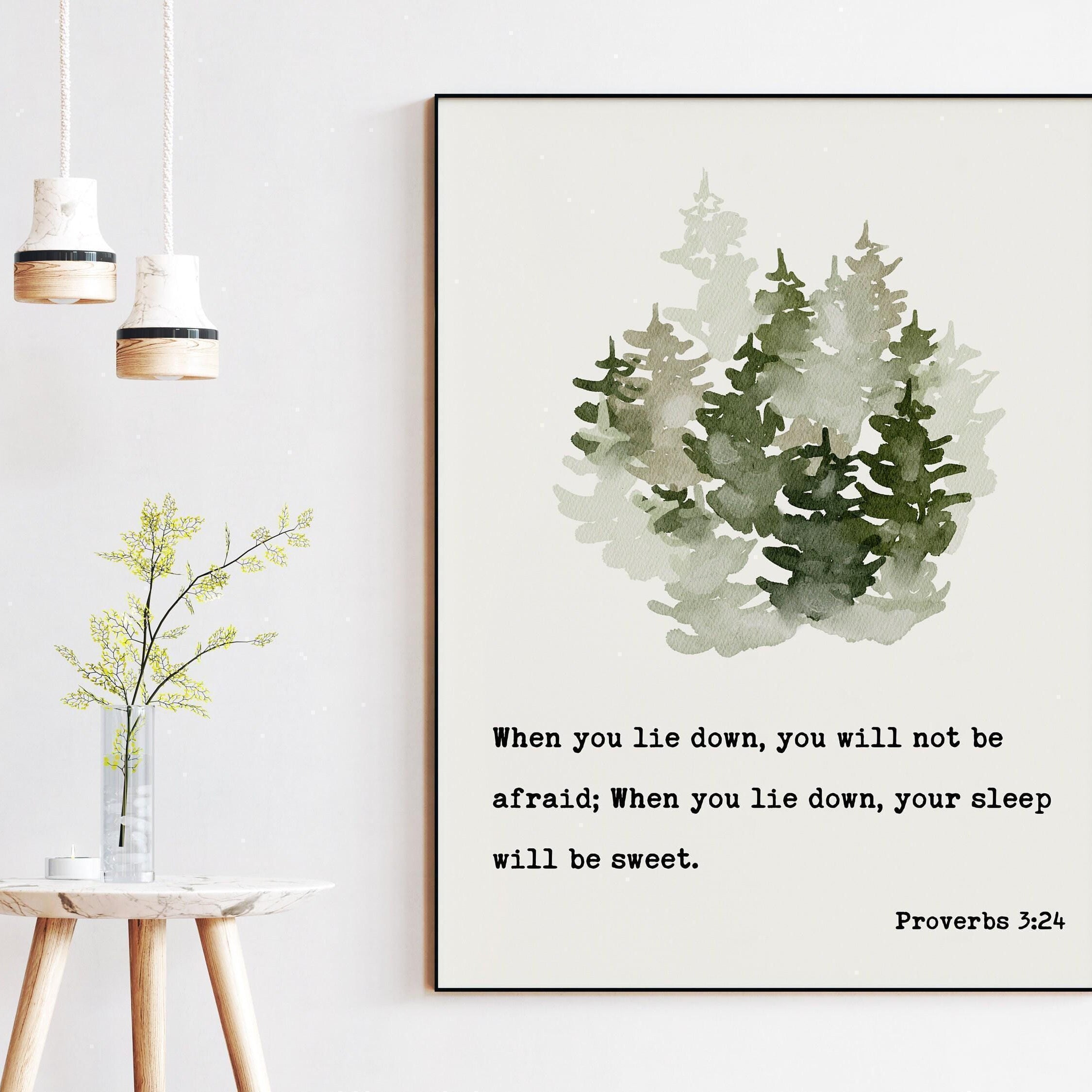 Proverbs 3:24,  When you lie down, you will not be afraid; When you lie down, your sleep will be sweet. Art Print - Religious Scripture