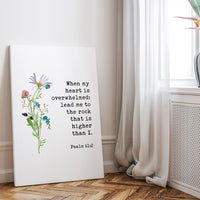 When My Heart is Overwhelmed, Lead Me to the Rock that is Higher Than I Psalm 61:2,  Low Profile Mounted Canvas Typography Art Print