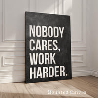 Nobody Cares Work Harder Print, Motivational Wall Art, Office Decor, Home Gym, Entrepreneur Gift