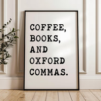 Coffee, Books, and Oxford Commas Typography Art Print,  Book Lovers,  Coffee,  English Grammar,  Literature,  Oxford Comma • Gift